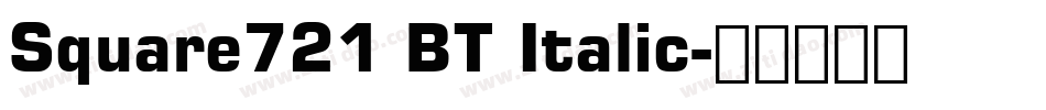 Square721 BT Italic字体转换